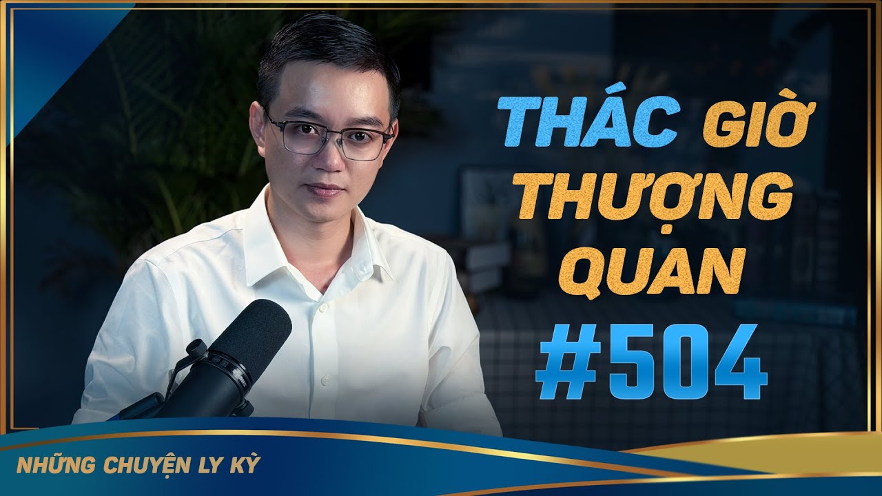 THÁC GIỜ THƯỢNG QUANG - Chuyện tâm linh Nguyễn Huy kể #504