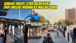 JALAN KAKI DARI MASJID NABAWI KE MASJID QUBA