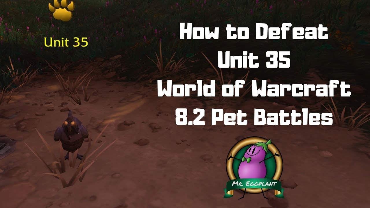 Unit 35 How to Defeat Unit 35 | 8.2 Mechagon Pet Battles | World of Warcraft ...