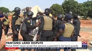 Pantang Land Dispute: Police SWAT team arrest five persons suspected to be land guards (13-8-20)