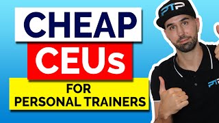 Cheap CEUs for Personal Trainers – The Best Options!