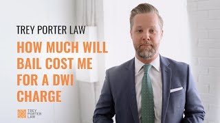 How much is bail for a DWI charge?