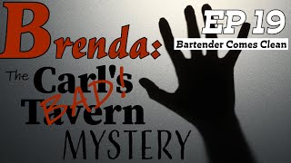 Brenda: The Carl's Bad Tavern Mystery | EP19 | Bartender Has Similar Encounter and ID's the Sketch