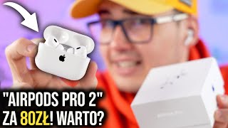 Kupiłem Podróbki AirPods Pro 2 🔥 Warto Kupić za 80zł?