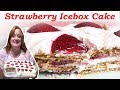 OLD FASHIONED STRAWBERRY ICEBOX CAKE | NO BAKE | 5 INGREDIENTS