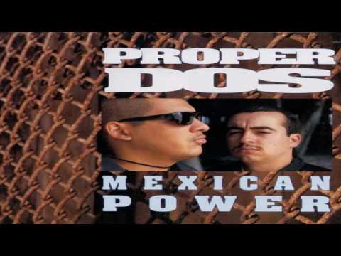 Proper Dos - Mexican Power