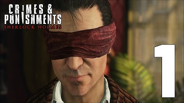 Sherlock Holmes: Crimes and Punishments Gameplay/Walkthrough Part 1 - MR. SHERLOCK HOLMES