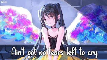 Nightcore - No Tears Left To Cry (By Ariana Grande) | Lyrics