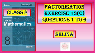 FACTORISATION,  EXERCISE 13 (C)  QUESTIONS 1 to 6