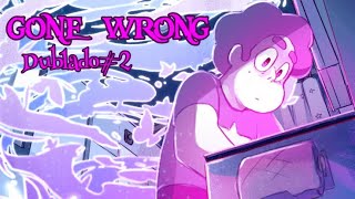 +16 Steven universo - gone wrong, dublado PT-BR