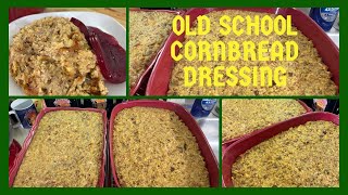 OLD SCHOOL CORNBREAD DRESSING/THANKSGIVING CORNBREAD DRESSING LIKE MY MOM AND GRANDMA USED TO MAKE