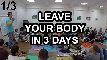 Leave Your Body in 3 Days (1/3) - A Lucid Dreaming/OBE Lesson by Michael Raduga