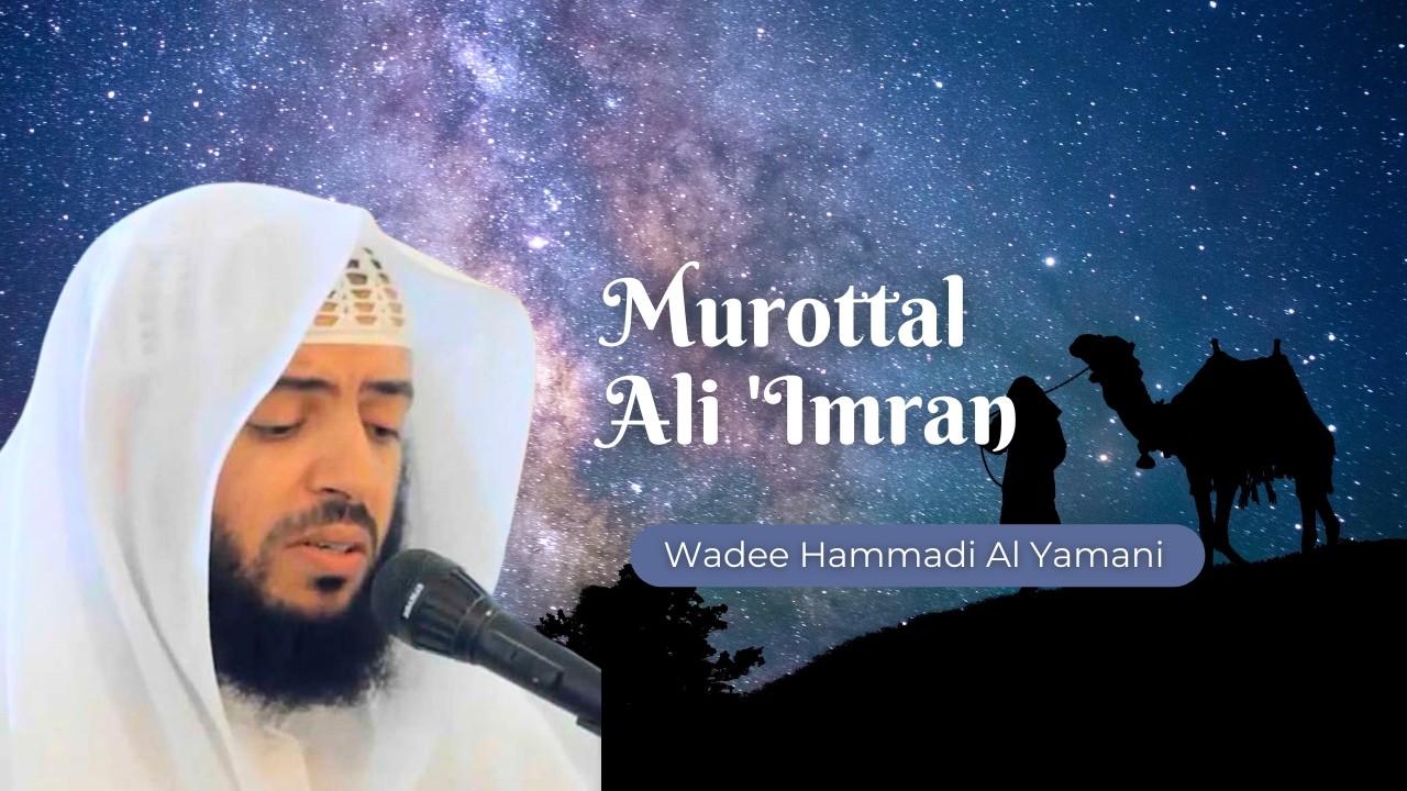 Murottal Al-Quran - Wadee Hammadi Al Yamani | Suara Indah Penenang Jiwa