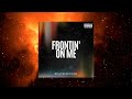 Suave Sounds - Frontin&#39; On Me (Audio)