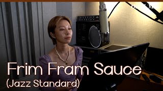 Frim Fram Sauce (Jazz Standard) (ONE-TAKE)