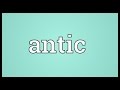 Antic Meaning