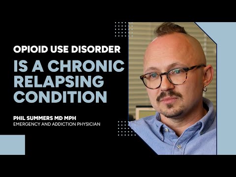 Opioid Use Disorder Is a Chronic Relapsing Condition