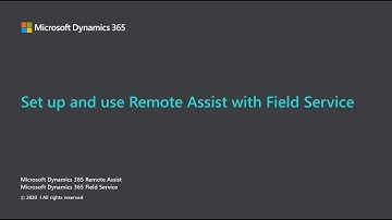 Set up and use Remote Assist with Field Service