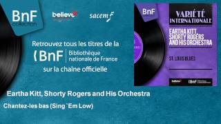 Video thumbnail of "Eartha Kitt, Shorty Rogers and His Orchestra - Chantez-les bas - Sing `Em Low"