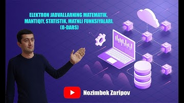 ELEKTRON JADVALLARNING MATEMATIK, MANTIQIY, STATISTIK, MATNLI FUNKSIYALARI. (8-DARS)