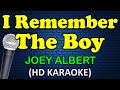 I REMEMBER THE BOY Joey Albert HD Karaoke I REMEMBER THE BOY Joey Albert HD Karaoke