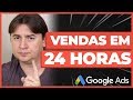 COMO ANUNCIAR NO GOOGLE COM POUCO DINHEIRO E GERAR VENDAS EM ATÉ 24H