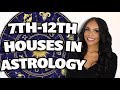 HOUSES 7-12 in Astrology Explained (Birthchart) | 2019