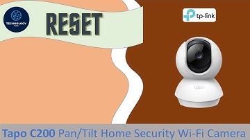 TP-Link Tapo C200 Pan & Tilt Home Security Wi Fi Camera:How to Reset-back to Factory Default Setting