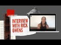 EXCLUSIVE INTERVIEW WITH RICK OWENS