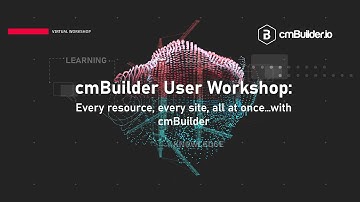 cmBuilder.io User Workshop March 2023 - Every resource, every site, all at once..with cmBuilder