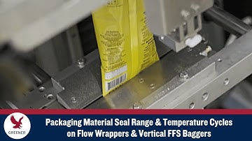 Packaging Material Seal Range & Temperature Cycles on Flow Wrappers and Vertical Baggers