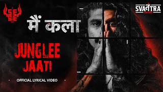 JUNGLEE JAATI | OFFICIAL LYRICAL VIDEO | SENSE - MAI QALA | SVATANTRA RECORDS