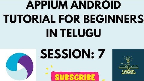 Session 7: Mobile Automation Testing using APPIUM in Telugu | APPIUM for Beginners