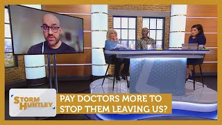 Pay Doctors More To Stop Them Leaving Us? Feat. Henry Bonsu & Carole Malone | Storm Huntley