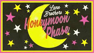 Lane Brothers - Honeymoon Phase Official Audio