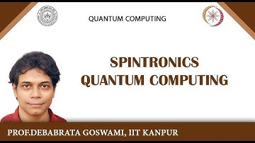 Lecture 28 : Spintronics Quantum Computing