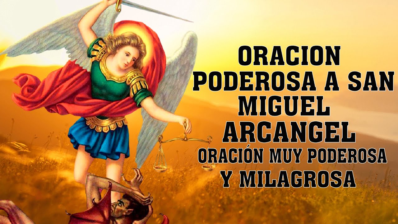 ORACION A SAN MIGUEL ARCANGEL PARA DE PROTECCION CONTRA TODO MAL ...