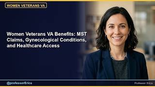 Women Veterans VA Benefits: MST Claims, Gynecological Conditions, and Healthcare Access