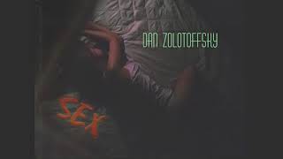 Dan Zolotoffsky - Sex (Премьера трека)