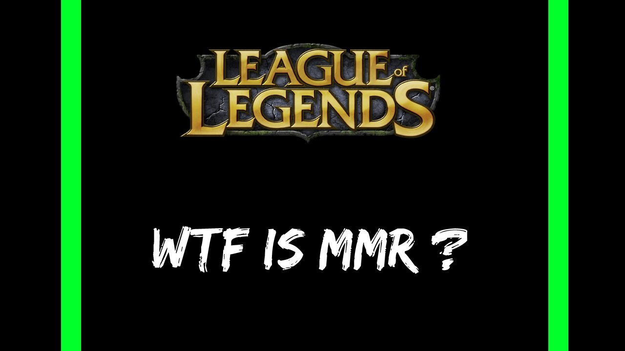 League of Legends : What is MMR ? 