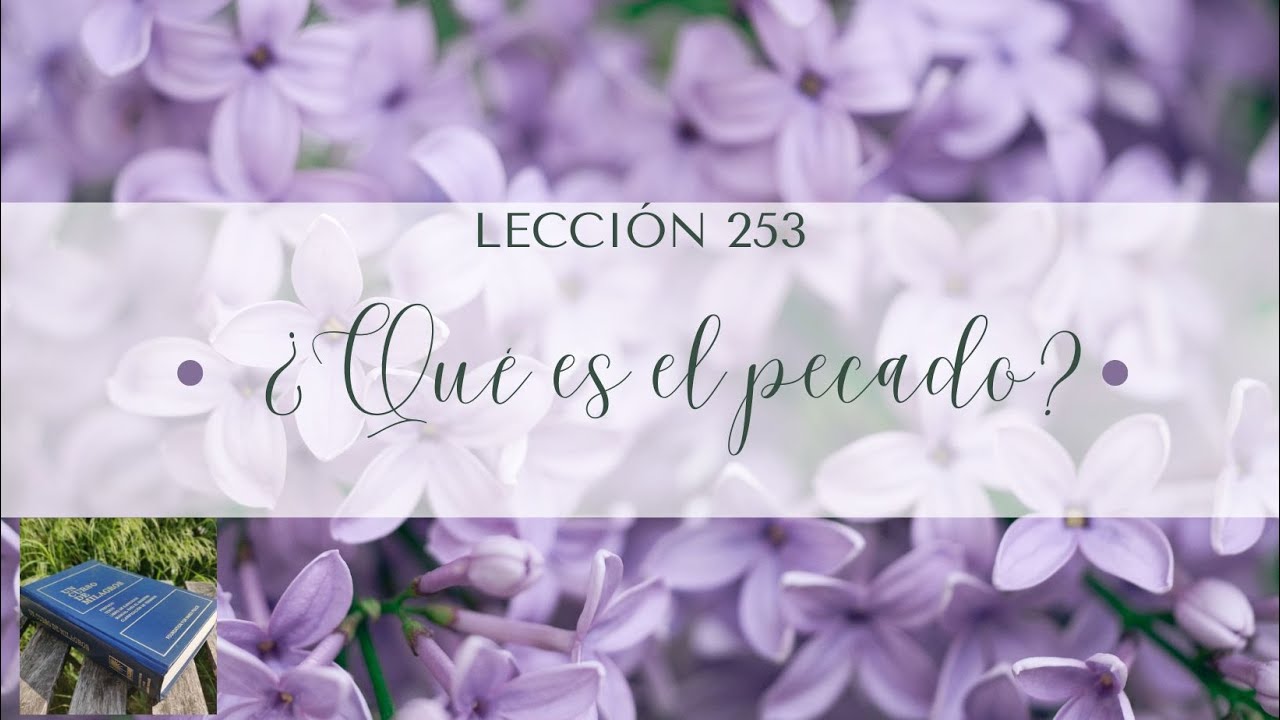 Lección 253 ~ Un Curso de Milagros - YouTube