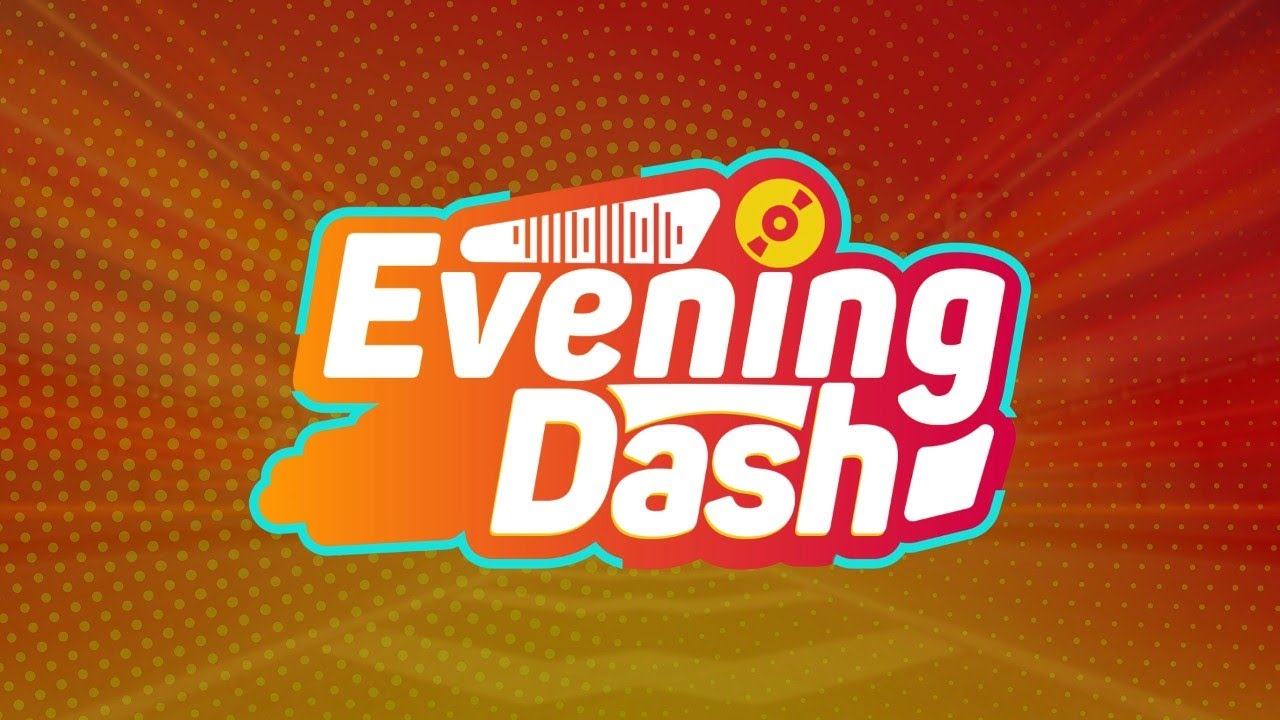 WELCOME TO EVENING DASH WIth Mc HOPE.