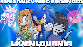 Sonic Adventure: Grounded OST#100 Livenlovania ( Alexis Version )