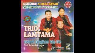 TRIO LAMTAMA-HOLAN ONGKOS MU DO