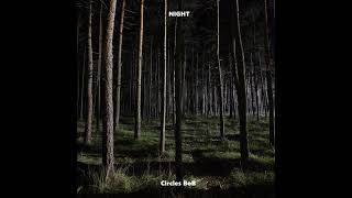 Night - circles bob {Original song}