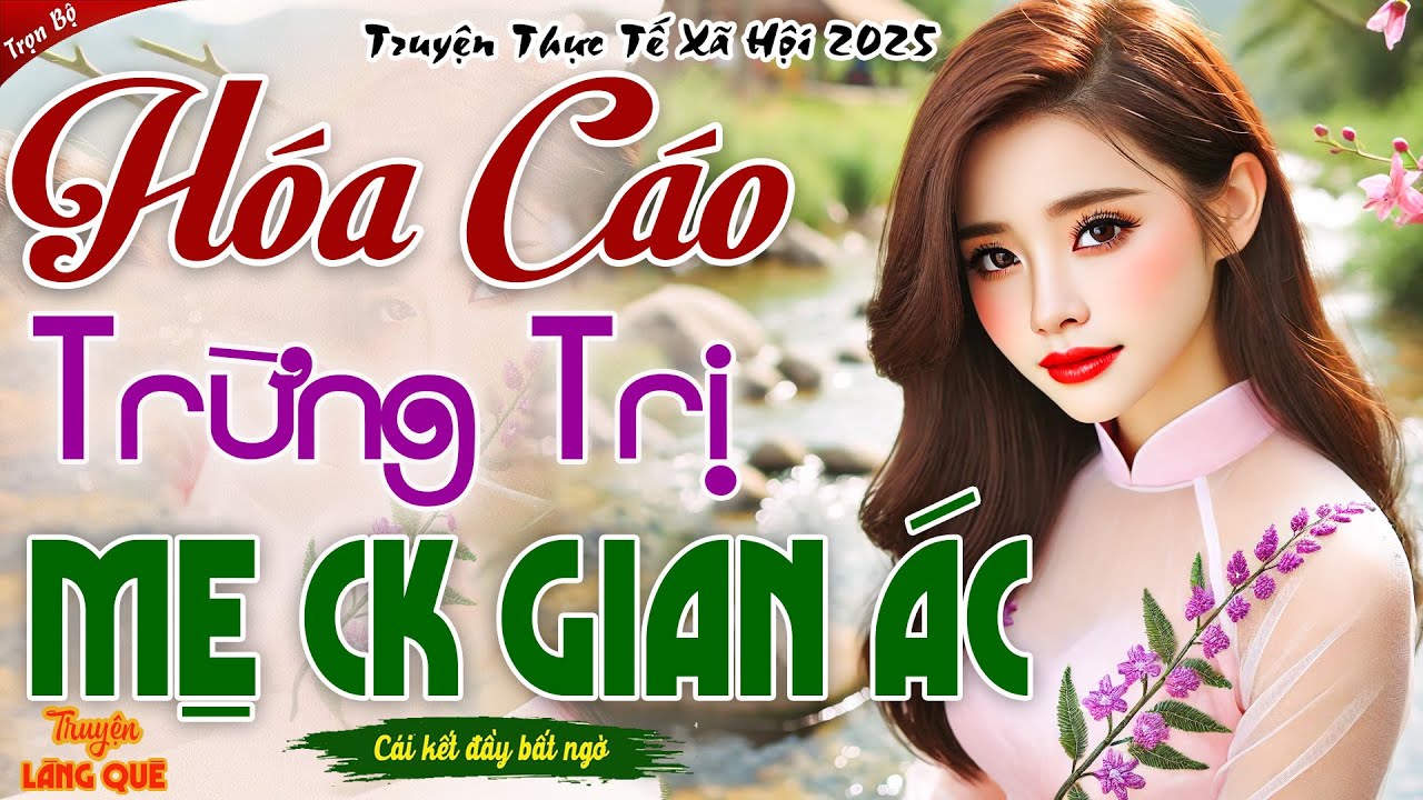 Vừa nghe đã thấy hấp dẫn: DÂU HIỀN HÓA CÁO TRỪNG TRỊ MẸ CHỒNG GIAN ÁC - Kể chuyện đêm khuya