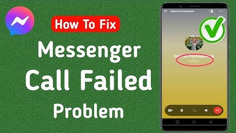 How to Fix Fix Messenger Call Failed Problem | Messenger Call Failed Problem