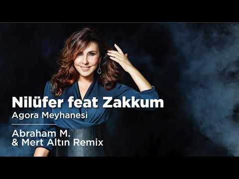 Nilüfer feat. Zakkum - Agora Meyhanesi (Abraham M. & Mert Altın Remix)