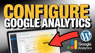How to Configure Google Analytics with WordPress - Detailed Guide