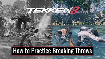Tekken 8 Guide | How to Practice Breaking Throws